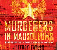 Jeffrey Tayler, Murderers in Mausoleums